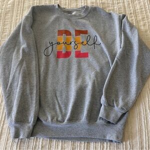 Gray 'Be Yourself' Crewneck Sweatshirt - Women’s NWOT